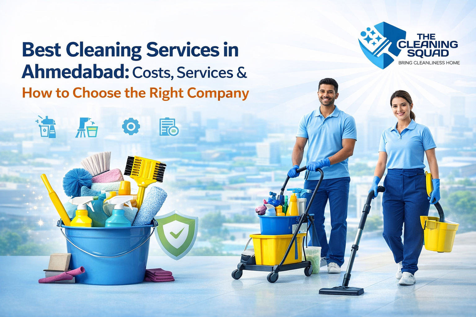 Best Cleaning Services in Ahmedabad: Costs, Services & How to Choose the Right Company